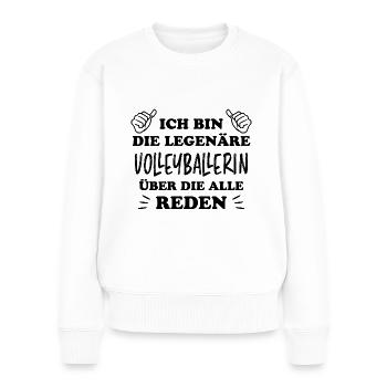 Volleyballerin Spruch Fun Beachvolleyball Geschenk - Frauen Premium Bio Pullover - Weiß - Vorne - Julia (174cm)