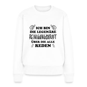 Reinigungskraft Spruch Haushalt Putzfrau Geschenk - Frauen Premium Bio Pullover - Weiß - Vorne - Julia (174cm)