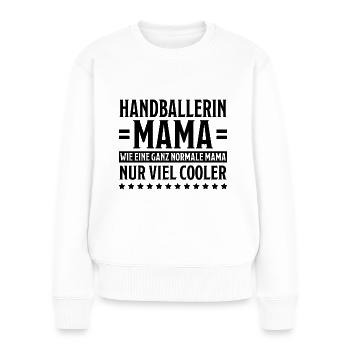 Handballerin Spruch Lustiges Handballerin Geschenk - Frauen Premium Bio Pullover - Weiß - Vorne - Julia (174cm)