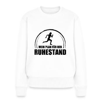 Mein Plan Fur Den Ruhestand 1 - - Frauen Premium Bio Pullover - Weiß - Vorne - Julia (174cm)