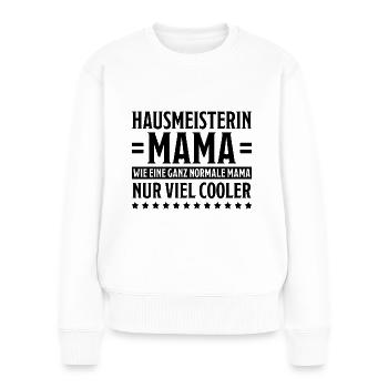 Hausmeisterin Spruch Lustig Hausmeisterin Geschenk - Frauen Premium Bio Pullover - Weiß - Vorne - Julia (174cm)