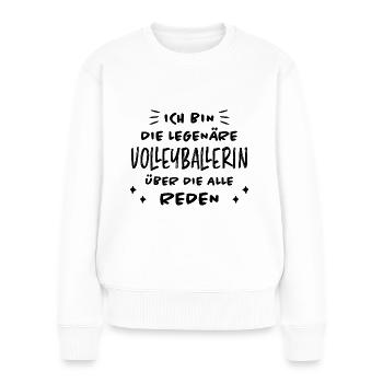 Volleyballerin Spruch Fun Beachvolleyball Geschenk - Frauen Premium Bio Pullover - Weiß - Vorne - Julia (174cm)