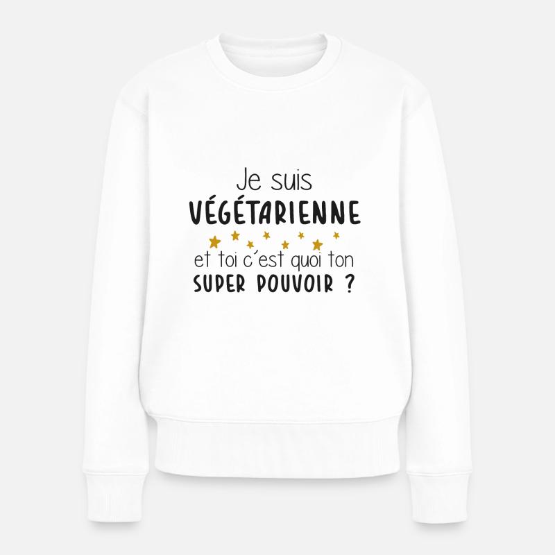 Végétarienne - Super Pouvoir - Cadeau - Métier - Pull Premium bio Femme - blanc
