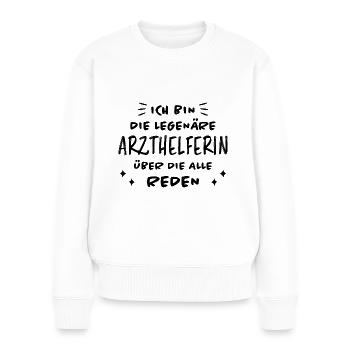 Arzthelferin Lustiger Spruch Arzthelferin Geschenk - Frauen Premium Bio Pullover - Weiß - Vorne - Julia (174cm)