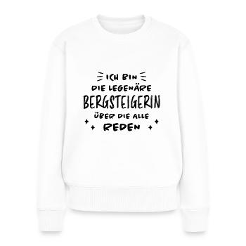 Bergsteigerin Wandern Fun Lustiger Spruch Geschenk - Frauen Premium Bio Pullover - Weiß - Vorne - Julia (174cm)