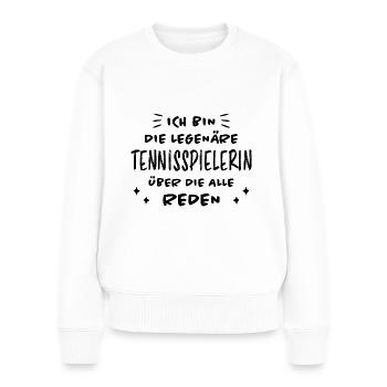 Tennis Lustiger Spruch Tennisspielerin Geschenk - Frauen Premium Bio Pullover - Weiß - Vorne - Julia (174cm)