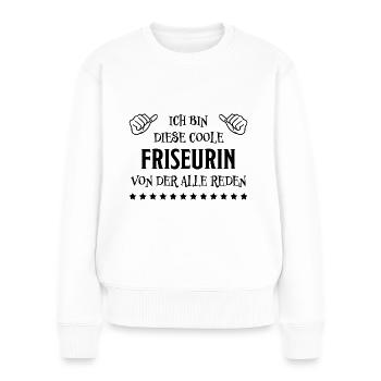Friseurin Friseur Lustig Spruch Friseurin Geschenk - Frauen Premium Bio Pullover - Weiß - Vorne - Julia (174cm)