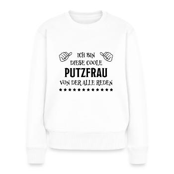 Putzfrau Haushalt Spruch Reinigungskraft Geschenk - Frauen Premium Bio Pullover - Weiß - Vorne - Julia (174cm)