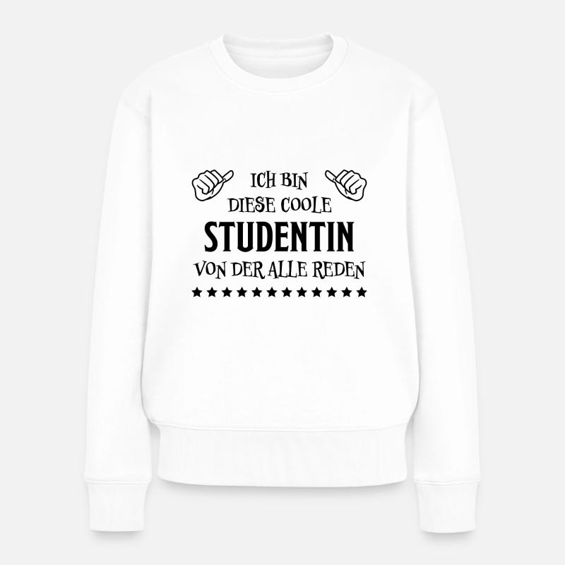 Studentin Spruch Universität Studentin Geschenk - Frauen Premium Bio Pullover - Weiß