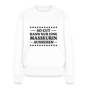 Masseurin Spruch Beruf Massage Masseurin Geschenk - Frauen Premium Bio Pullover - Weiß - Vorne - Julia (174cm)