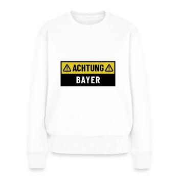 Achtung Bayer - Regionaler Spruch - Frauen Premium Bio Pullover - Weiß - Vorne - Julia (174cm)