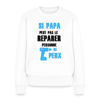 T-shirt si papa peut pas réparer personne peux - Pull Premium bio Femme - blanc - Devant - Julia (174cm)