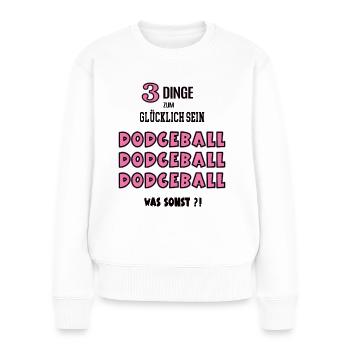 Dodgeball Was Sonst Spiel Dodgeballerin Spielerin - Frauen Premium Bio Pullover - Weiß - Vorne - Julia (174cm)