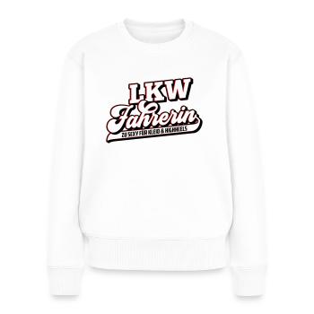Farbe änderbar | Sexy Truckerin LKW Fahrerin - Frauen Premium Bio Pullover - Weiß - Vorne - Julia (174cm)