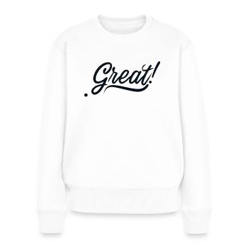 "GREAT". Grand, Message de motivation - Pull Premium bio Femme - blanc - Devant - Julia (174cm)