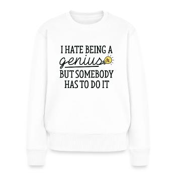 Je déteste être un génie - Pull Premium bio Femme - blanc - Devant - Julia (174cm)