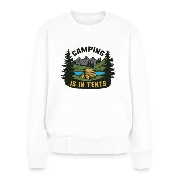 Camping Is In Tents - Women's Premium Organic Jumper - white - Front - Julia (174cm)