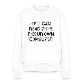 Wenn Sie dies lesen können, reparieren Sie Ihren eigenen Computer - Frauen Premium Bio Pullover - Weiß - Vorne - Julia (174cm)