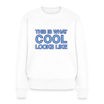 So sieht cool aus - Frauen Premium Bio Pullover - Weiß - Vorne - Julia (174cm)