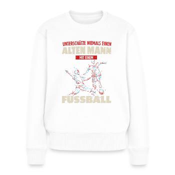 Unterschätze niemals einen alten Mann mit Fußball - Frauen Premium Bio Pullover - Weiß - Vorne - Julia (174cm)
