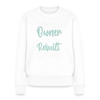 Proud Owner Of A Rebuilt Spine - Women's Premium Organic Jumper - white - Front - Julia (174cm)
