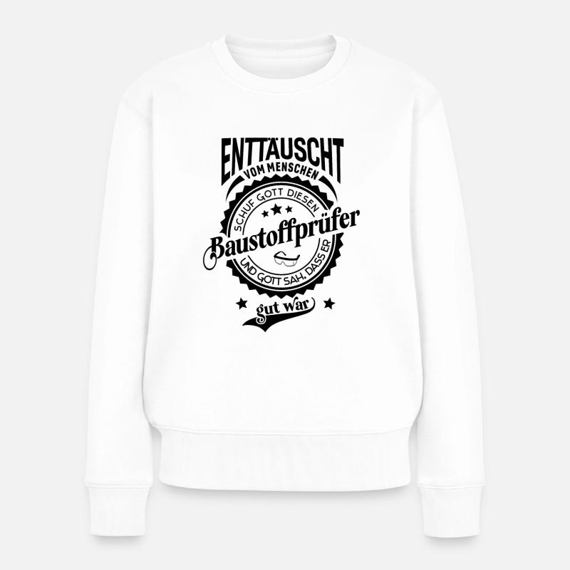 Lustiger Spruch für Beruf Baustoffprüfer - Frauen Premium Bio Pullover - Weiß