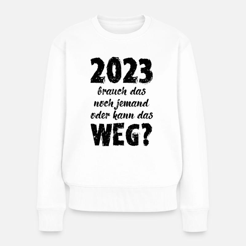2023 Brauch Das Noch Jemand Oder Kann Das Weg Fun - Frauen Premium Bio Pullover - Weiß