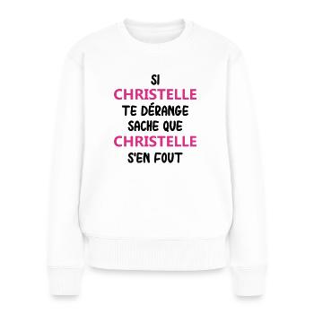 Si christelle te dérange sache que christelle - Pull Premium bio Femme - blanc - Devant - Julia (174cm)