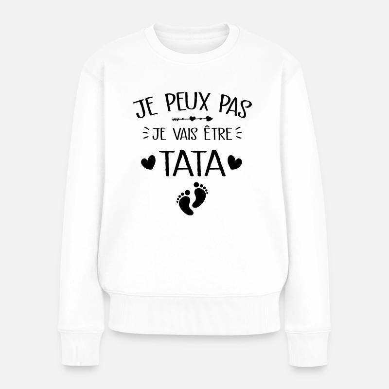 Je Peux Pas Je Vais être Tata - Pull Premium bio Femme - blanc