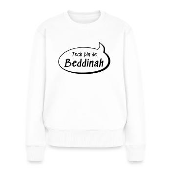 Isch bin de Beddinah Bettina auf sächsisch lustig - Frauen Premium Bio Pullover - Weiß - Vorne - Julia (174cm)
