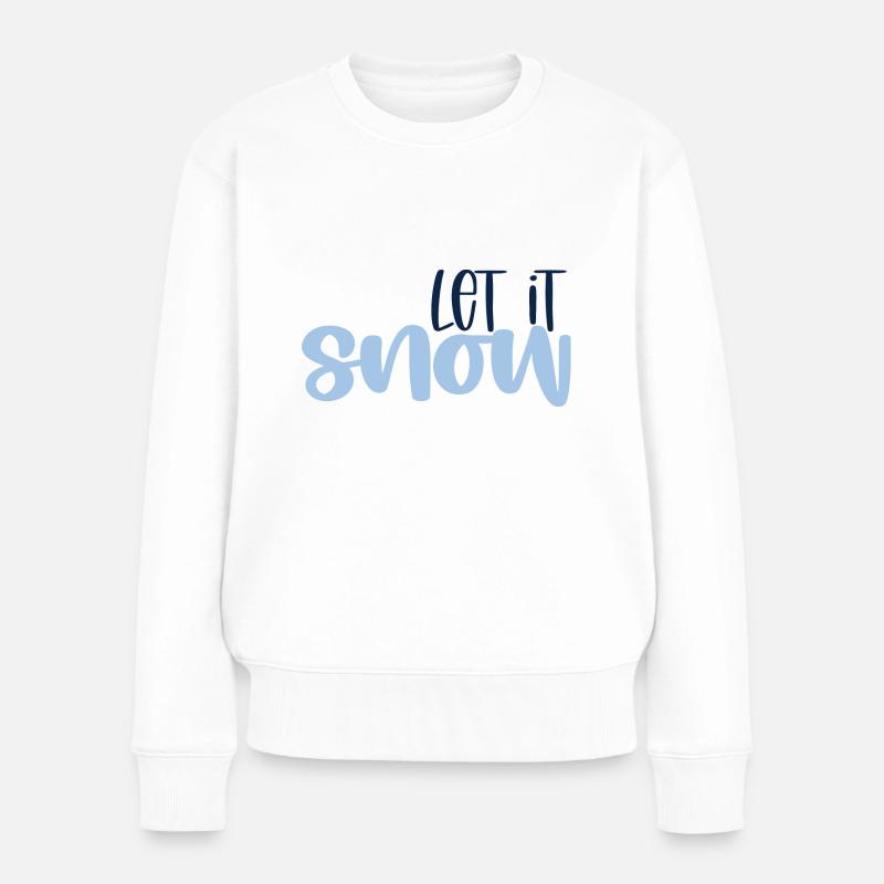 Let it Snow - Frauen Premium Bio Pullover - Weiß