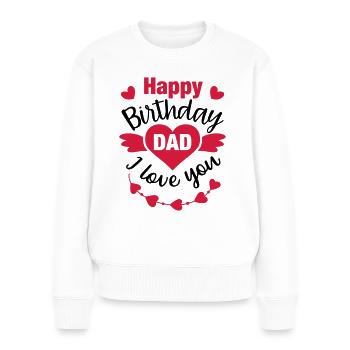 Dad birthday gift congratulations daughter son - Women's Premium Organic Jumper - white - Front - Julia (174cm)