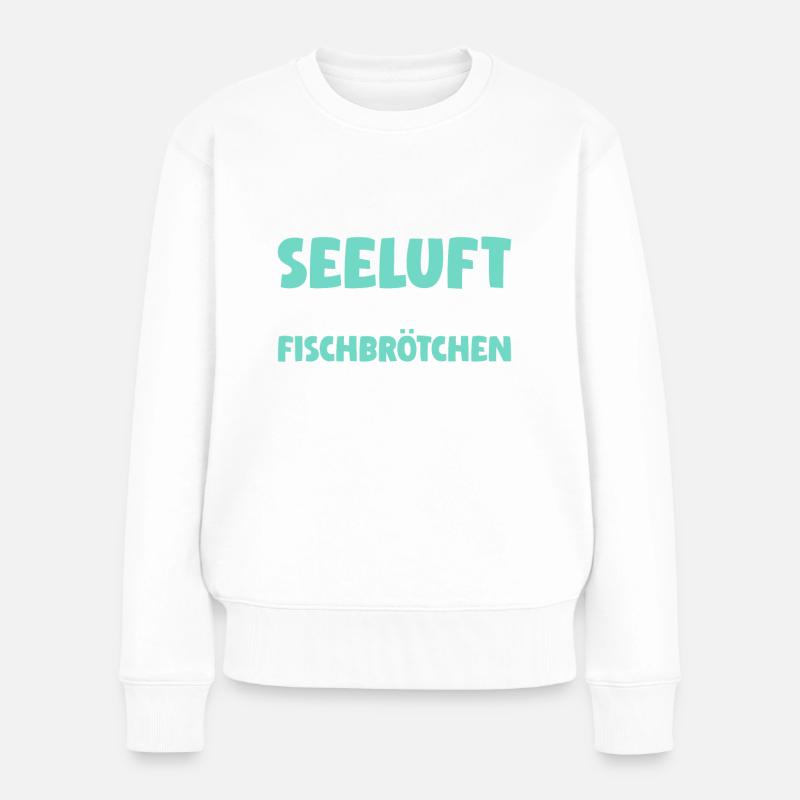Die Seele braucht Seeluft der Körper Fischbrötchen - Frauen Premium Bio Pullover - Weiß