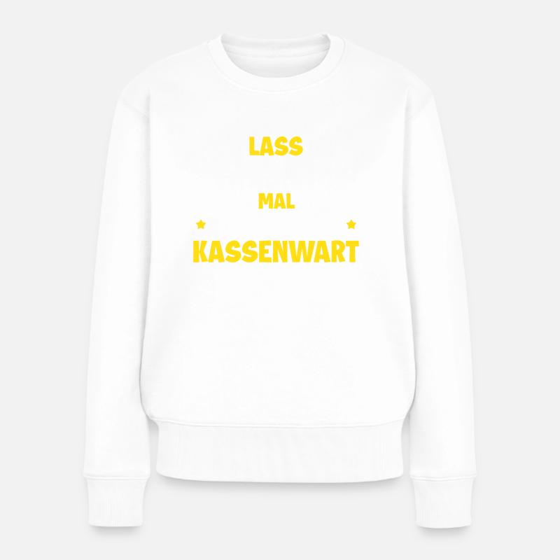 Lass Mich Mal, Ich Bin Der Kassenwart - Frauen Premium Bio Pullover - Weiß