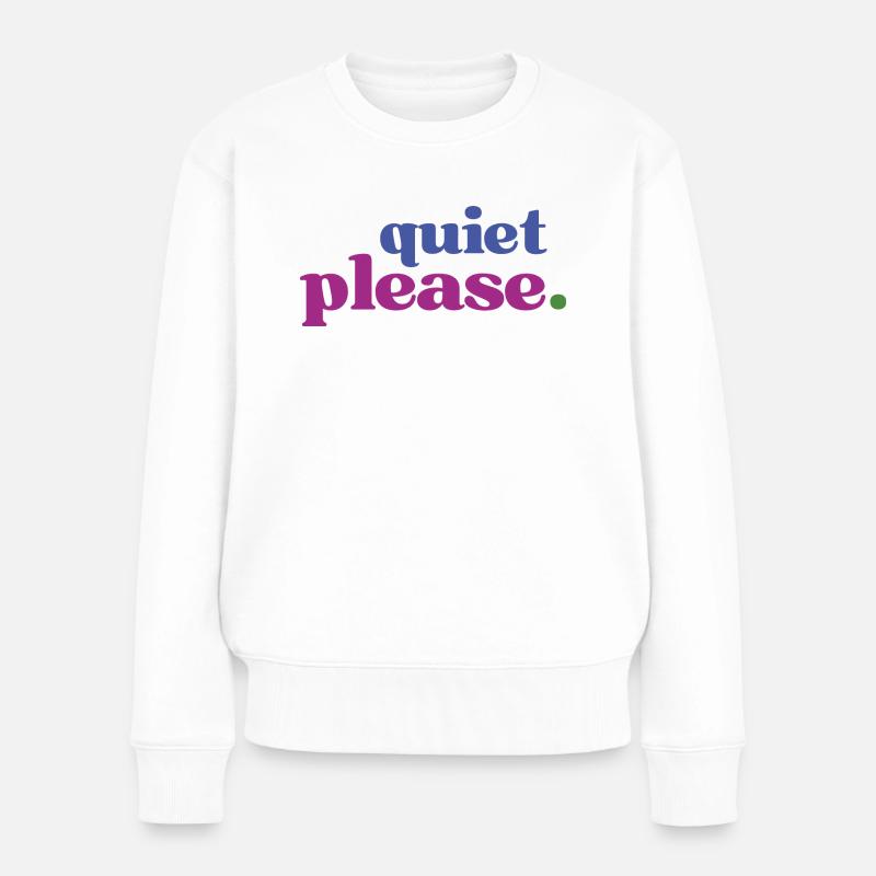 Etwas Ruhe Bitte - für alle Stilleliebenden - Frauen Premium Bio Pullover - Weiß
