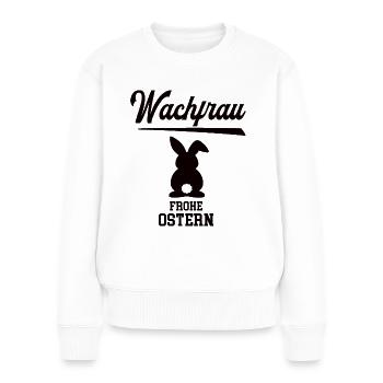Wachfrau Frohe Ostern Ostergeschenk Wachdienst - Frauen Premium Bio Pullover - Weiß - Vorne - Julia (174cm)