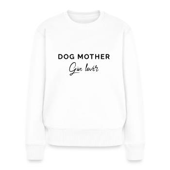 GINTASTIQUE - DOG MOTHER GIN LOVER - Frauen Premium Bio Pullover - Weiß - Vorne - Julia (174cm)