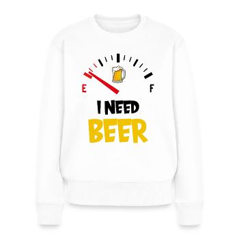 I NEED BEER BIER SAUFEN STAMMTISCH - Frauen Premium Bio Pullover - Weiß - Vorne - Julia (174cm)
