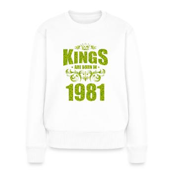 kings are born 1981 - Women's Premium Organic Jumper - white - Front - Julia (174cm)