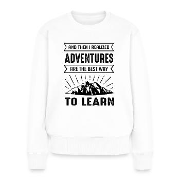 Adventures Are The Best Way To Learn - Frauen Premium Bio Pullover - Weiß - Vorne - Julia (174cm)