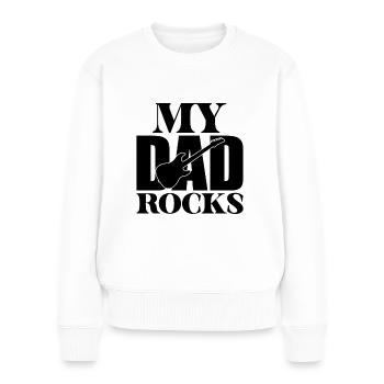 My Dad Rocks - Frauen Premium Bio Pullover - Weiß - Vorne - Julia (174cm)