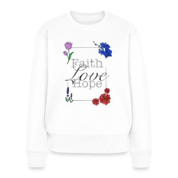 Faith Love Hope Flowers Flower Gift Love - Women's Premium Organic Jumper - white - Front - Julia (174cm)