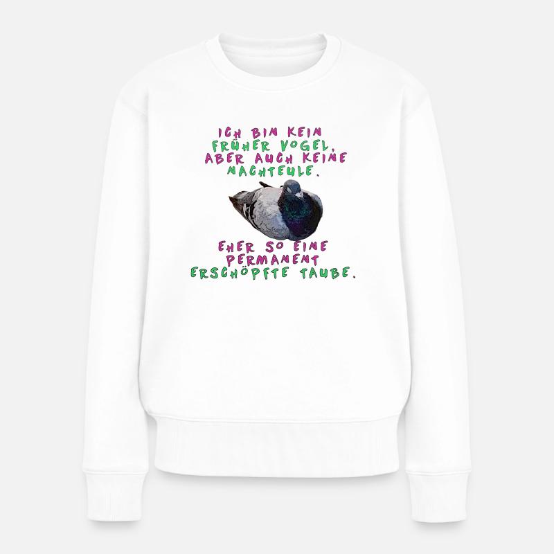 Lustiger Spruch: Ich bin kein früher Vogel! - Frauen Premium Bio Pullover - Weiß