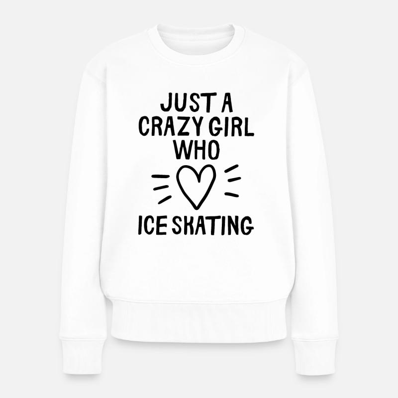 Nur ein verrücktes Mädchen, das Eislaufen liebt - Frauen Premium Bio Pullover - Weiß