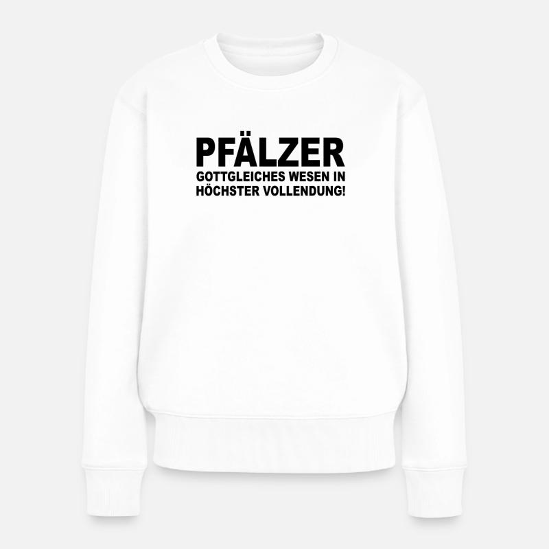 Pfalz Spruch - Pfälzer Spruch - Pfälzer Geschenk - Frauen Premium Bio Pullover - Weiß