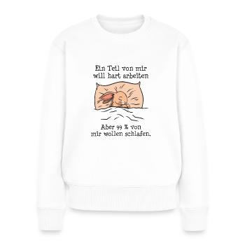 Ein part von mir möchte hart arbeiten - Frauen Premium Bio Pullover - Weiß - Vorne - Julia (174cm)