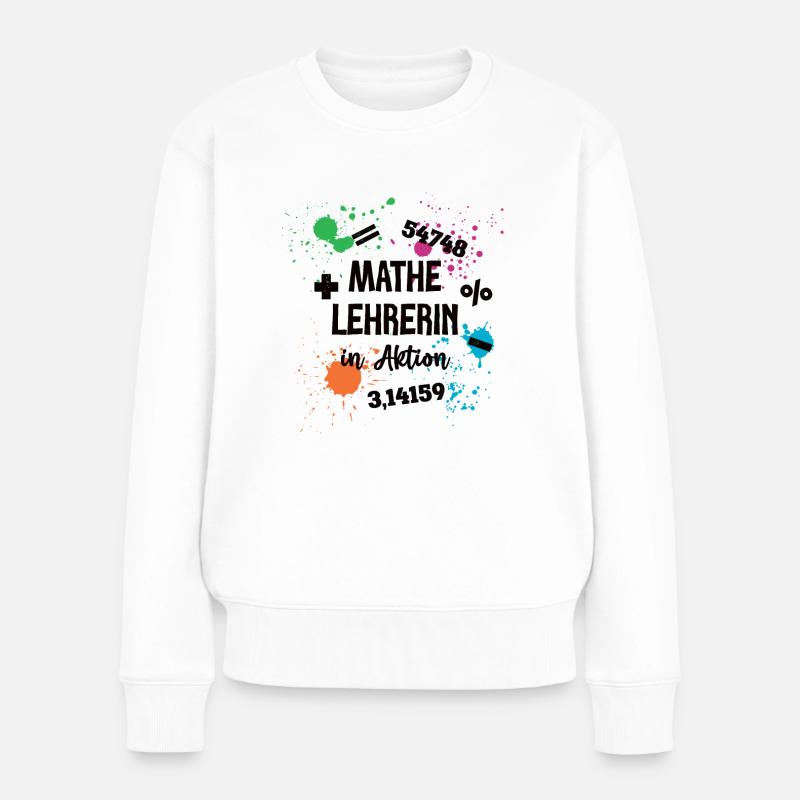 Mathe Lehrerin in Aktion Lehrerinnen Mathematik - Frauen Premium Bio Pullover - Weiß