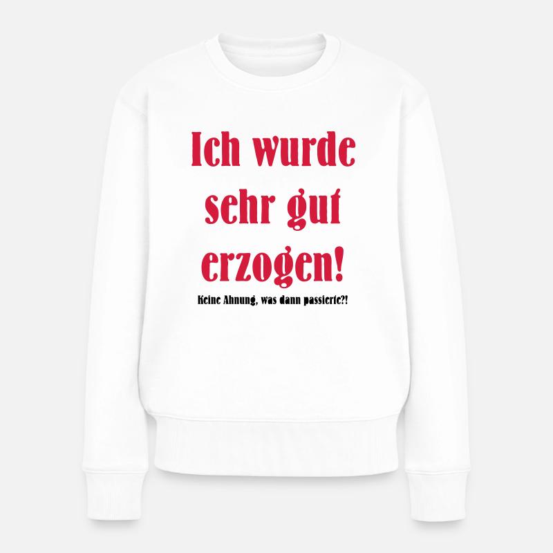 erzogen - Frauen Premium Bio Pullover - Weiß