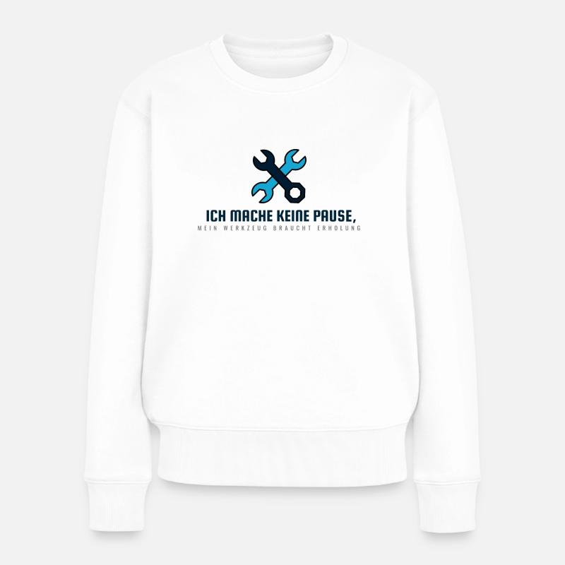 Ich mache keine Pause Werkzeug braucht Erholung - Frauen Premium Bio Pullover - Weiß