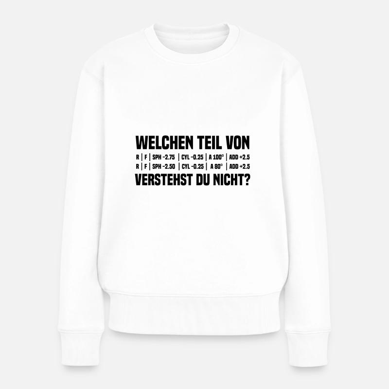 Augenoptiker Optiker Augenarzt - Frauen Premium Bio Pullover - Weiß